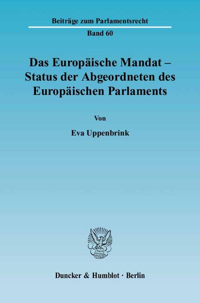 Das Europäische Mandat - Status der Abgeordneten des Europäischen Parlaments. : Dissertationsschrift - Eva Uppenbrink