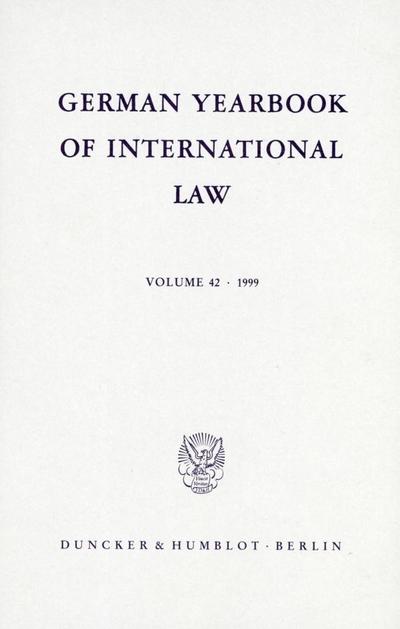 German Yearbook of International Law / Jahrbuch für Internationales Recht. : Vol. 42 (1999). - Jost Delbrück