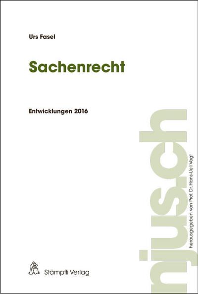 Sachenrecht : Entwicklungen 2016, njus Sachenrecht - Urs Fasel