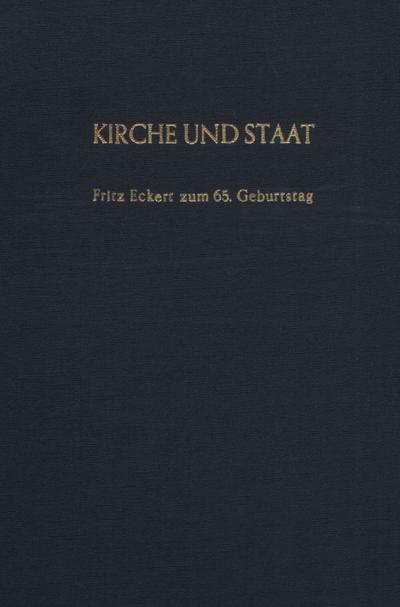 Kirche und Staat. : Fritz Eckert zum 65. Geburtstag. - Herbert Schambeck