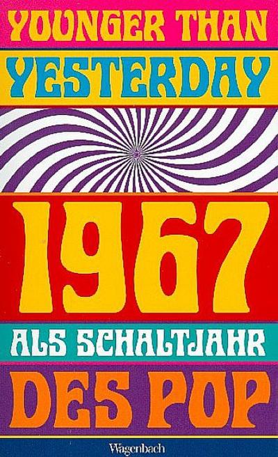 Younger Than Yesterday : 1967 als Schaltjahr des Pop - Moritz Baßler