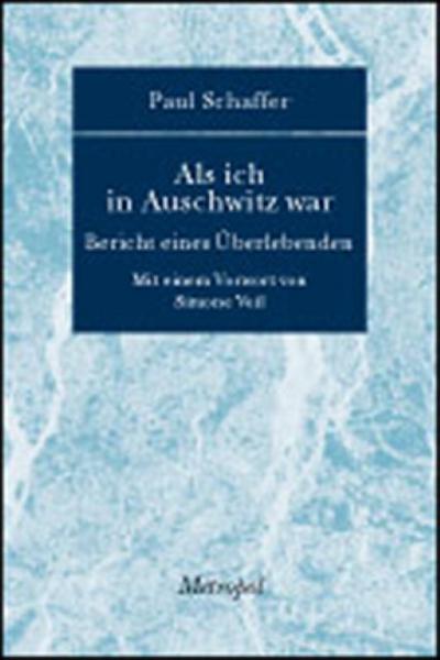 Als ich in Auschwitz war : Bericht eines Überlebenden - Paul Schaffer