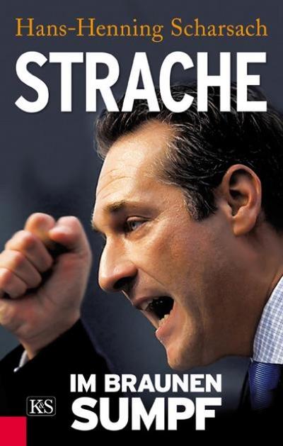 Strache : Im braunen Sumpf - Hans H Scharsach