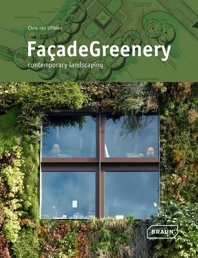 FaÃ§ade Greenery : Contemporary Landscaping - Chris van Uffelen