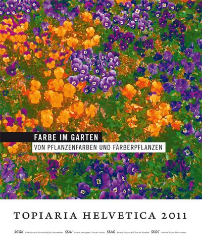 Farbe im Garten : Von Pflanzenfarben und FÃ¤rberpflanzen. Hrsg. v. SGGK Schweiz. Gesellschaft fÃ¼r Gartenkultur - Unknown Author