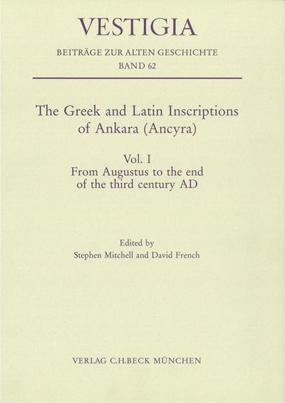 The Greek and Latin Inscriptions of Ankara (Ancyra) From Augustus to the end of the third century AD - Stephen Mitchell