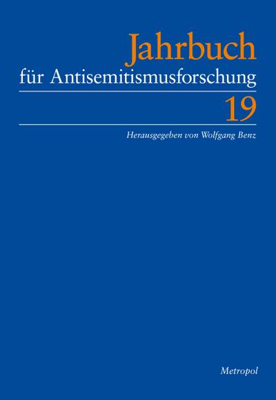 Jahrbuch für Antisemitismusforschung / Jahrbuch für Antisemitismusforschung 19 (2010). Bd.19 : Für das Zentrum für Antisemitismusforschung der Technischen Universität Berlin - Wolfgang Benz