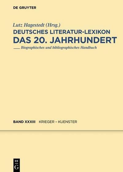 Deutsches Literatur-Lexikon, Das 20. Jahrhundert Krieger - Kuenster - Lutz Hagestedt