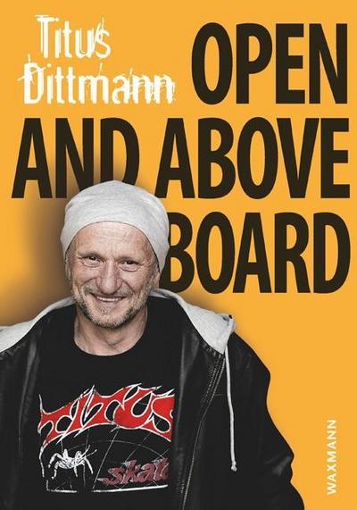 Open and Above Board - Titus Dittmann