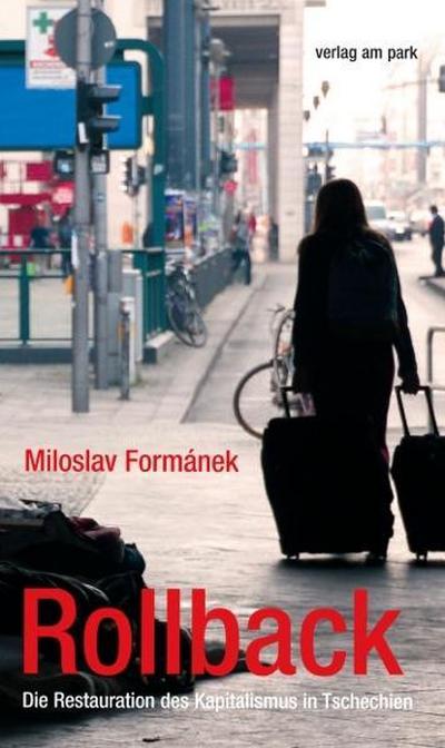 Rollback : Die Restauration des Kapitalismus in Tschechien - Miloslav Formánek