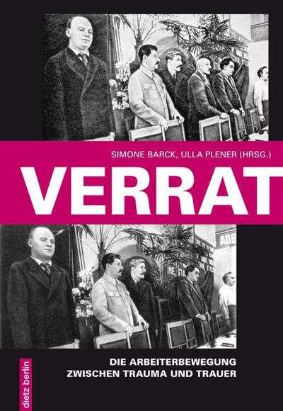 Verrat : Die Arbeiterbewegung zwischen Trauma und Trauer - Simone Barck