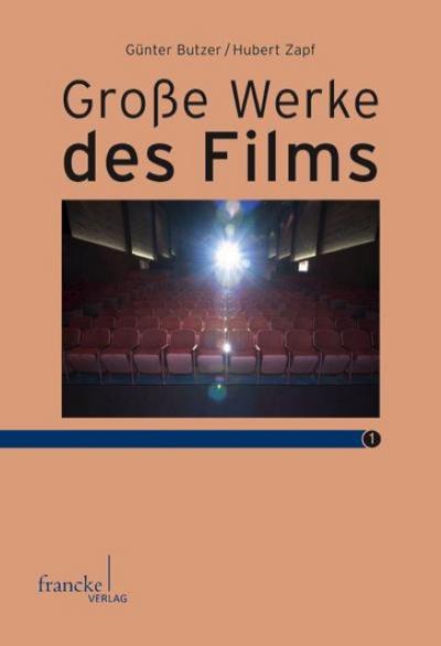 Große Werke des Films. Bd.1 - Günter Butzer