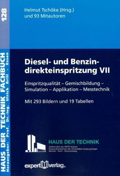 Diesel- und Benzindirekteinspritzung, VII : Einspritzqualität - Gemischbildung - Simulation - Applikation - Messtechnik - Helmut Tschöke