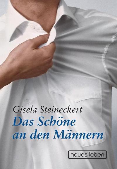 Das Schöne an den Männern - Gisela Steineckert