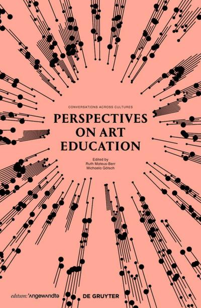 Perspectives on Art Education : Conversations Across Cultures - Ruth Mateus-Berr
