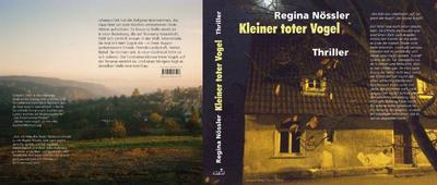 Kleiner toter Vogel. Thriller : Thriller - Regina Nössler