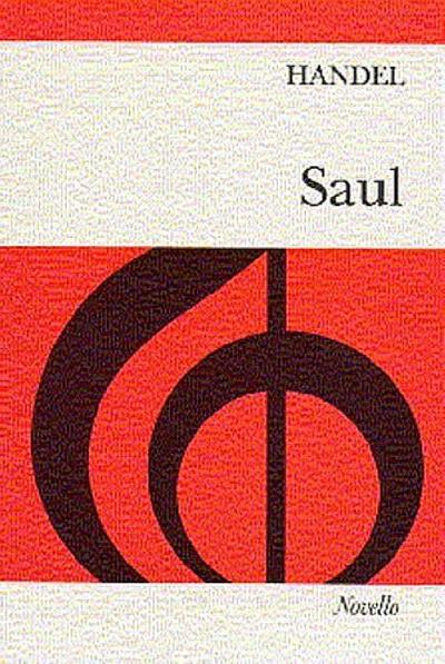 Saul: An Oratorio for Soprano, Alto, Tenor & Bass Soli, SATB & Orchestra - Georg Friedrich Handel