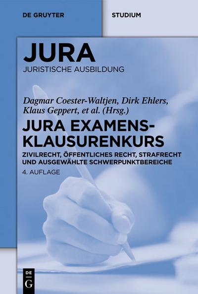JURA Examensklausurenkurs : Zivilrecht, Öffentliches Recht, Strafrecht und ausgewählte Schwerpunktbereiche - Dagmar Coester-Waltjen