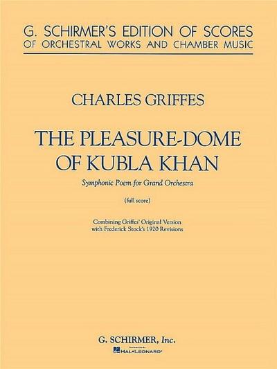 The Pleasure-Dome of Kubla Khan: Symphonic Poem for Grand Orchestra - Charles Griffes