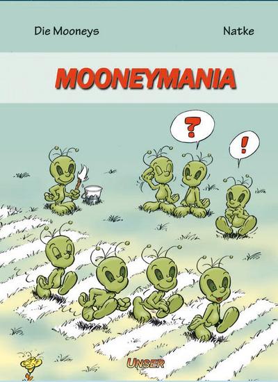 Die Mooneys : Mooneymania - Bernd Natke