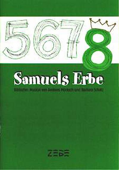 Samuels Erbe : Biblisches Musical (Liederheft) - Andreas Mücksch