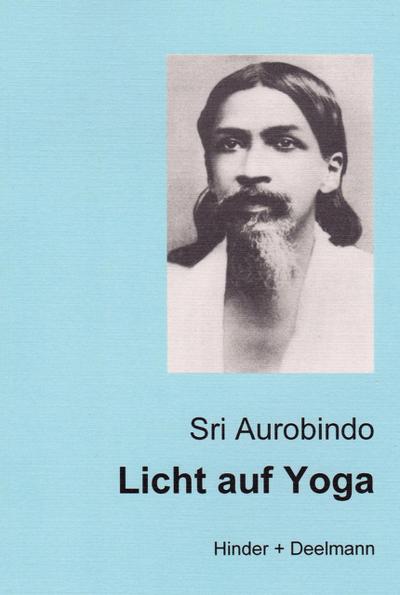 Licht auf Yoga - Sri Aurobindo