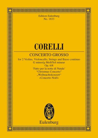 Concerto grosso g-Moll : Weihnachtskonzert. op. 6/8. 2 Violinen, Violoncello, Streicher und Basso continuo. Studienpartitur., Eulenburg Studienpartituren - Arcangelo Corelli