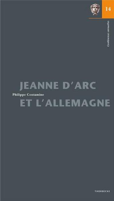 Jeanne d'Arc et l'Allemagne - Philippe Contamine