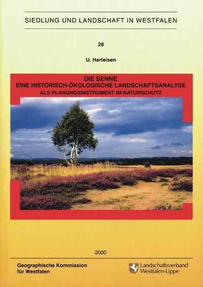 Die Senne : Eine historisch-ökologische Landschaftsanalyse als Planungsinstrument im Naturschutz - Ulrich Harteisen