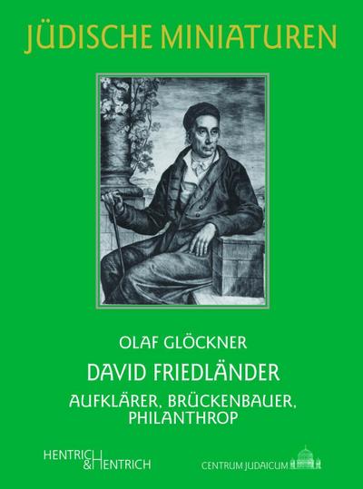 David Friedländer : Aufklärer, Brückenbauer, Philanthrop - Olaf Glöckner