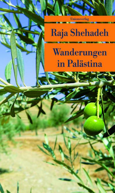 Wanderungen in Palästina : Notizen zu einer verschwindenden Landschaft - Raja Shehadeh