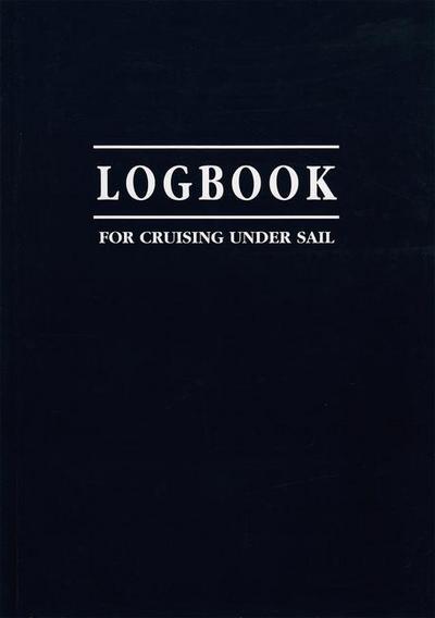 Logbook for Cruising Under Sail - John Mellor