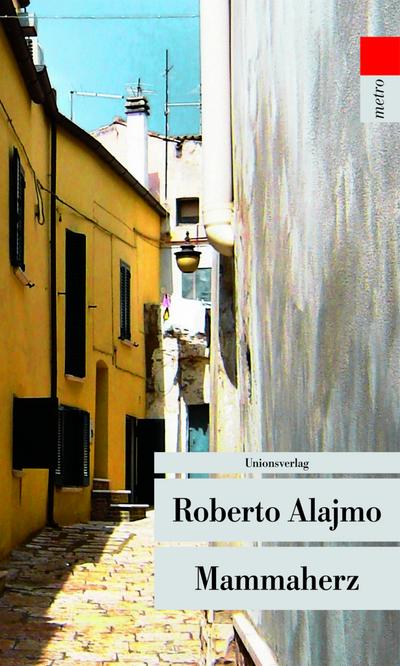 Mammaherz : Roman - Roberto Alajmo