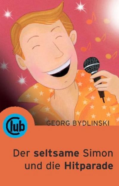Der seltsame Simon und die Hitparade : Geschichten vom Glück - Georg Bydlinski