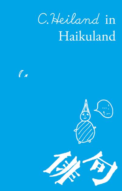 C. Heiland in Haikuland - C Heiland