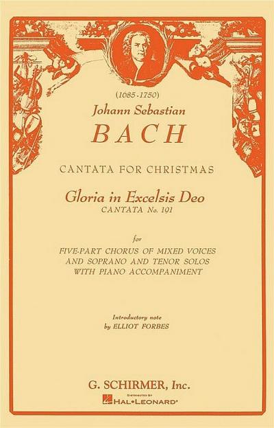 Bach: Cantata for Christmas: Gloria in Excelsis Deo, Cantata No. 191: For Five-Part Chorus of Mixed Voices and Soprano and Tenor Solos with Piano Acom - Elliot Forbes