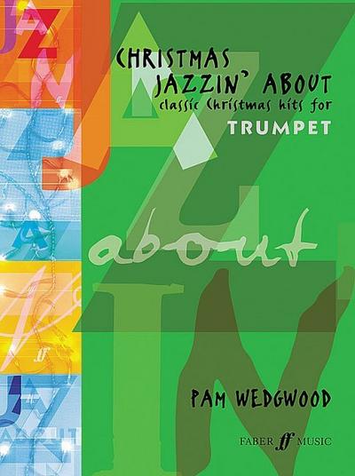 Christmas Jazzin' about for Trumpet: Classic Christmas Hits - Pam Wedgwood