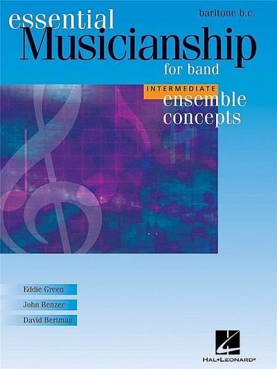 Essential Musicianship for Band - Ensemble Concepts: Intermediate Level - Baritone B.C. - Eddie Green