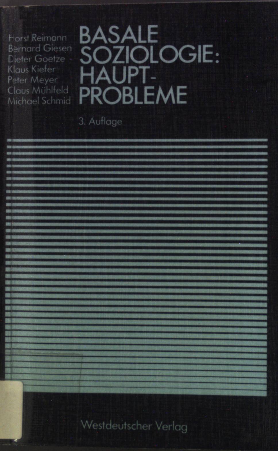 Basale Soziologie; Teil: Hauptprobleme. Studienreihe Gesellschaft - Reimann, Horst