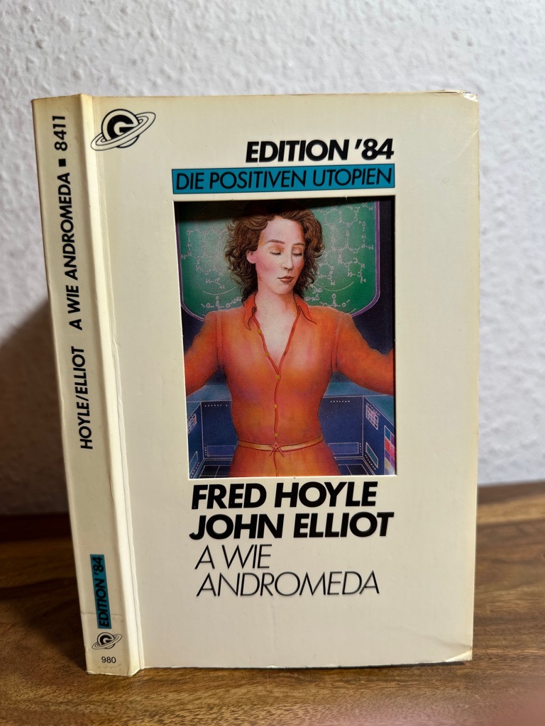 A wie Andromeda. Geheimbotschaft aus dem All. Edition '84 - Die positiven Utopien 11. Roman. Aus dem Englischen übertragen von Gustav Keim und Robert Picht. - Hoyle, Fred und John Elliot