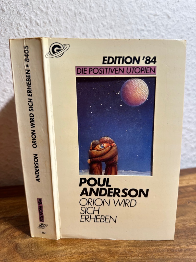 Orion wird sich erheben. Edition '84 - Die positiven Utopien 5. Roman. Aus dem Englischen übertragen von Dr. Eva Malsch. - Anderson, Poul