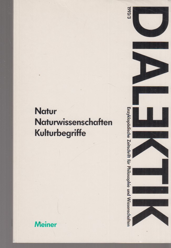 Natur, Naturwissenschaften, Kulturbegriffe. Hrsg. v. Michael Otte, Ulrich Röseberg u. Hans Jörg Sandkühler. Dialektik ; 1993 , 3. Enzyklopädische Zeitschrift für Philosophie und Wissenschaften; hrsg. v. H. J. Sandkühler. - Otte, Michael (Hrsg.) u.a.