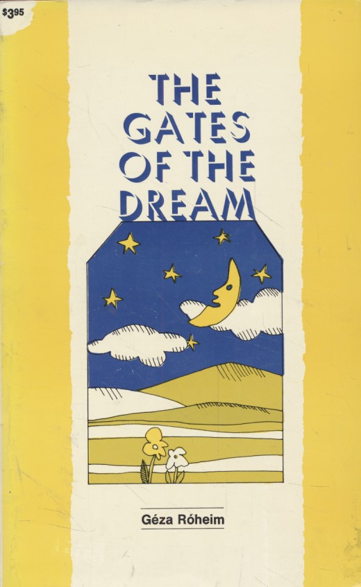 The Gates of the Dream. - Róheim, Géza