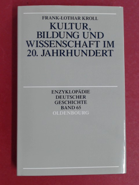 Kultur, Bildung und Wissenschaft im 20. Jahrhundert. Band 65 aus der Reihe 