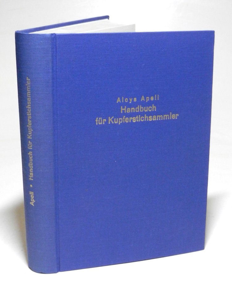 Handbuch für Kupferstichsammler oder Lexicon der vorzüglichsten Kupferstecher des XIX. Jahrhunderts welche in Linienmanier gearbeitet haben sowie Beschreibung ihrer besten und gesuchtesten Blätter. Faksimile-Neudruck der Ausgabe Leipzig: Danz 1880. - Apell, Aloys