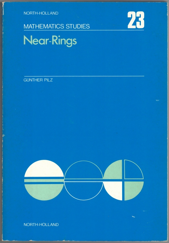 Near-Rings. The Theory and ist Applications. [= North-Holland Mathematics Studies 23]. - Pilz, Günther