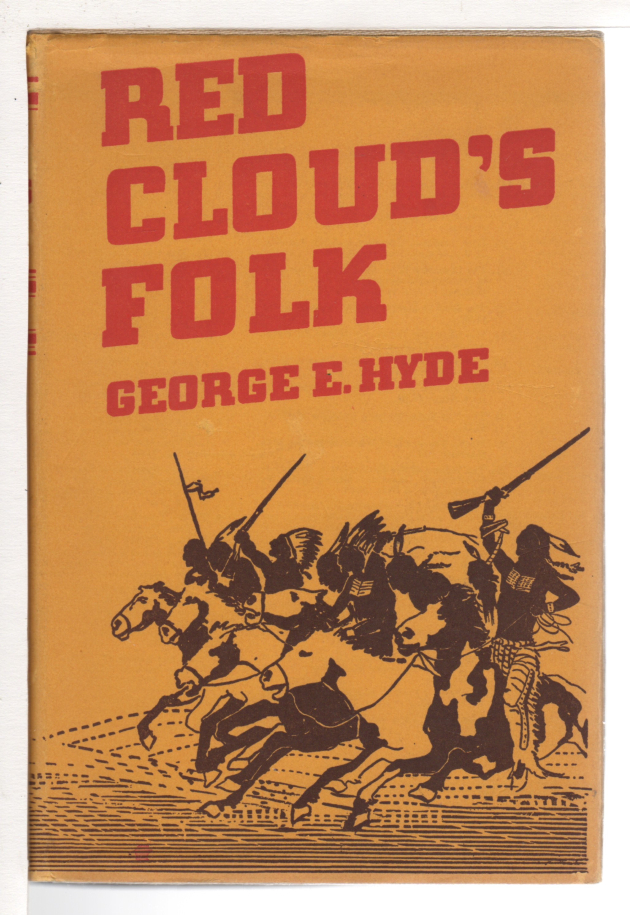 RED CLOUD'S FOLK: A History of the Oglala Sioux Indians. - Hyde, George E.