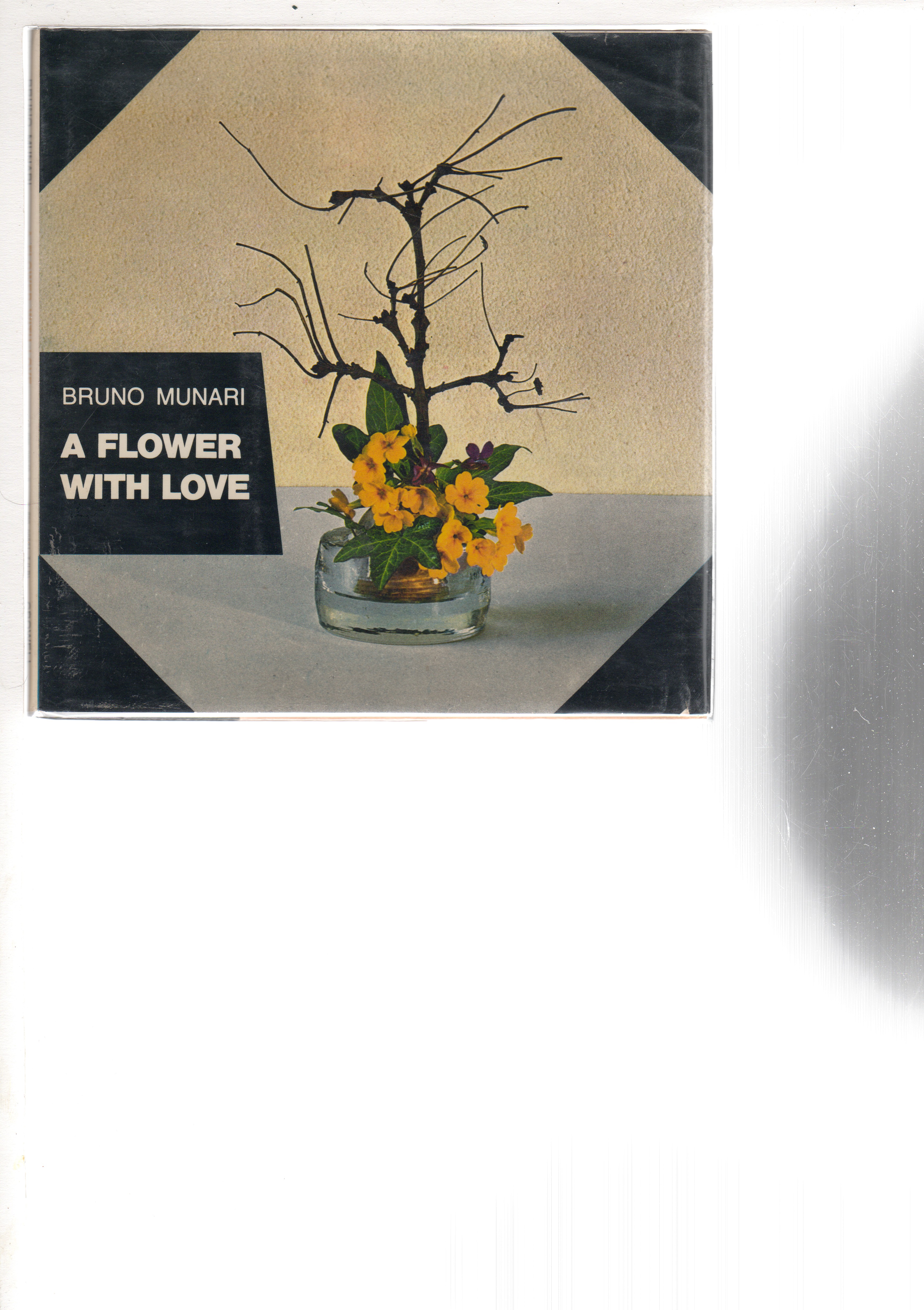 A FLOWER WITH LOVE／Bruno Munari A FLOWER WITH LOVE. by Munari, Bruno (1907-1998): FINE (1974