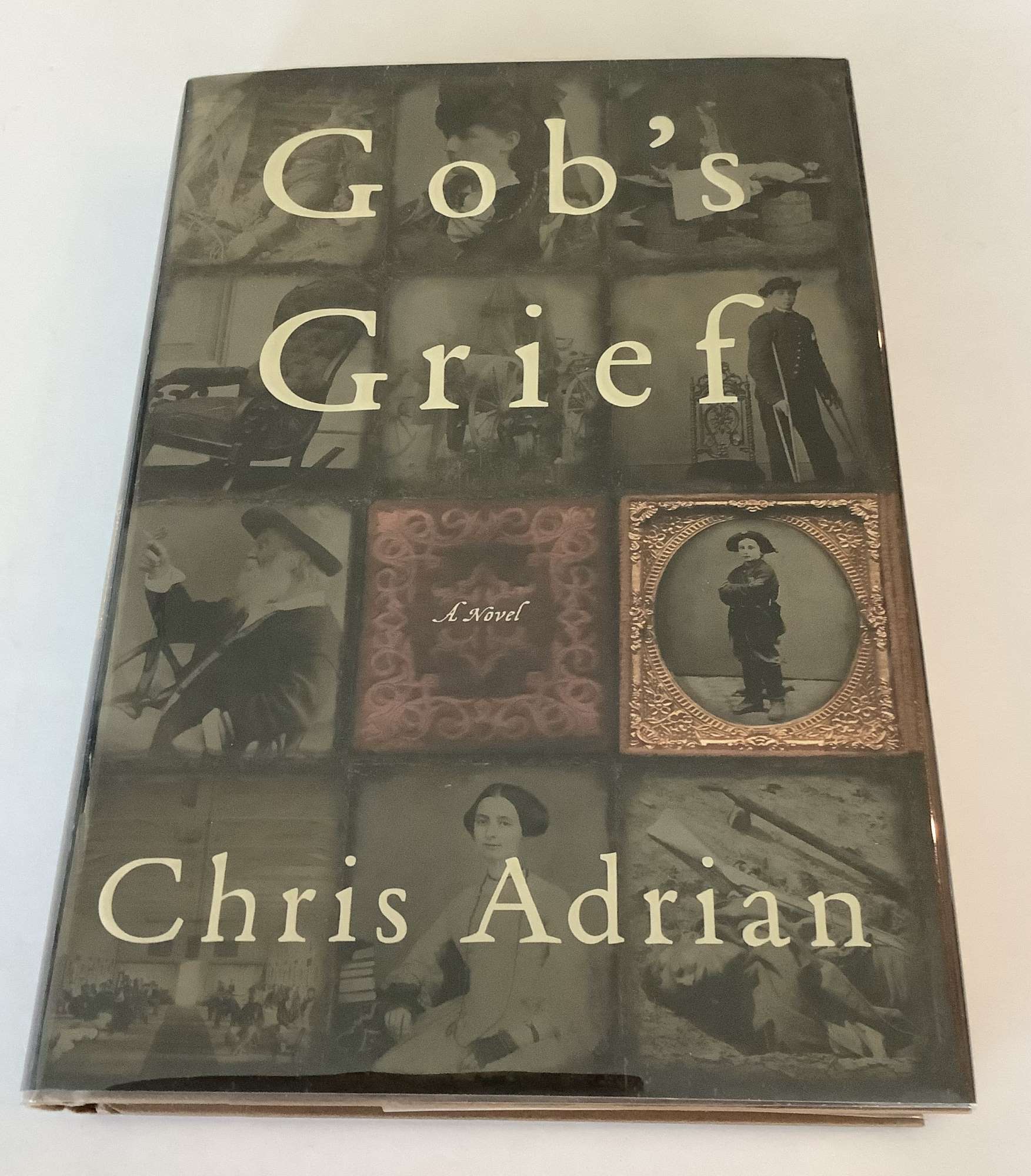 [Signed] [First Edition] Gob's Grief Chris Adrian [Used - Fine] [Hardcover]
