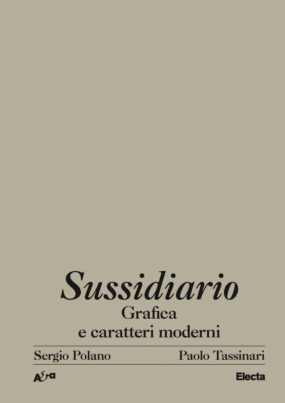 Sussidiario. Grafica e caratteri moderni - Sergio Polano; Paolo Tassinari